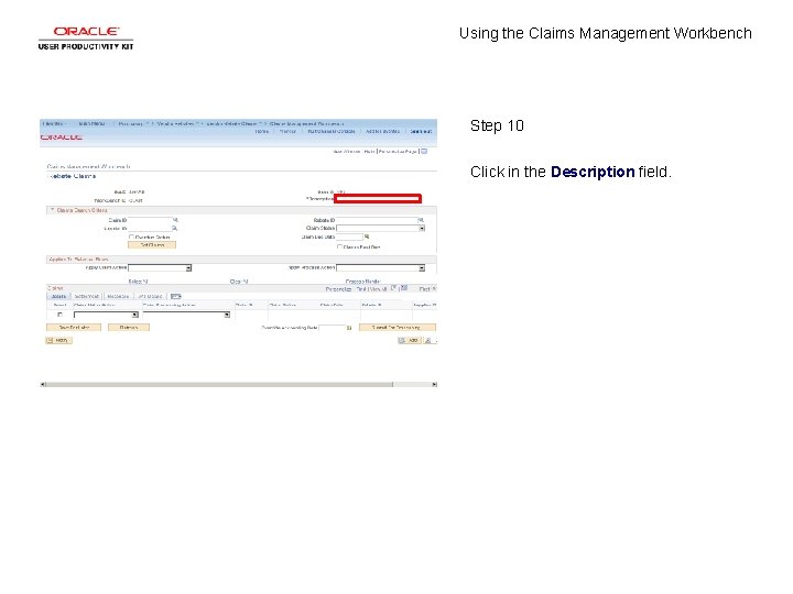 Using the Claims Management Workbench Step 10 Click in the Description field. 
