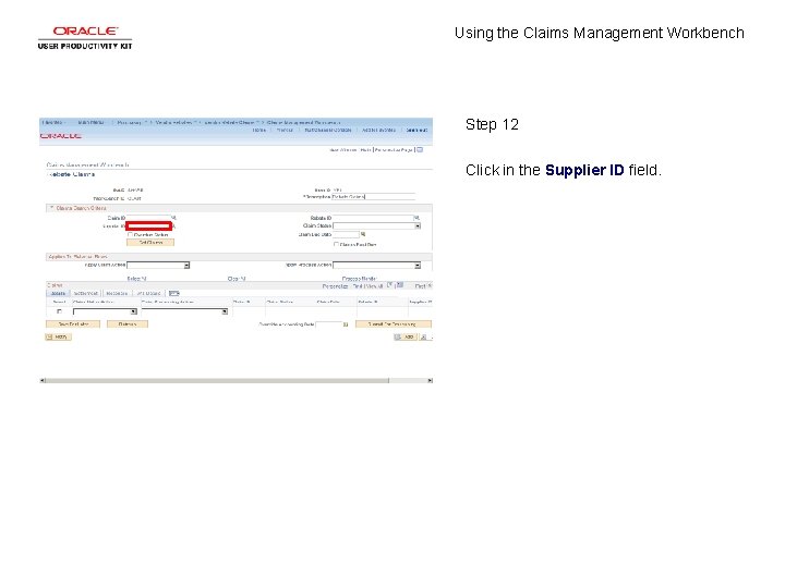 Using the Claims Management Workbench Step 12 Click in the Supplier ID field. 