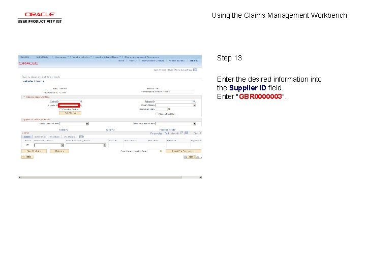 Using the Claims Management Workbench Step 13 Enter the desired information into the Supplier