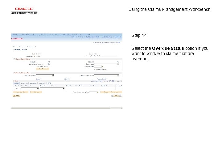 Using the Claims Management Workbench Step 14 Select the Overdue Status option if you