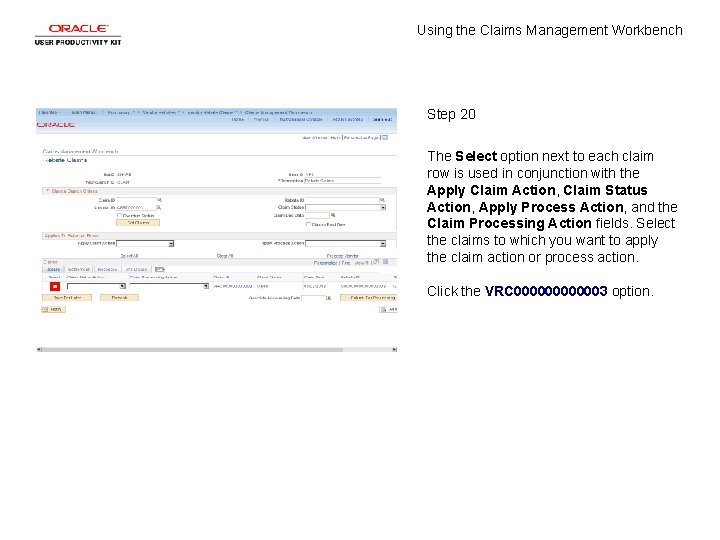 Using the Claims Management Workbench Step 20 The Select option next to each claim