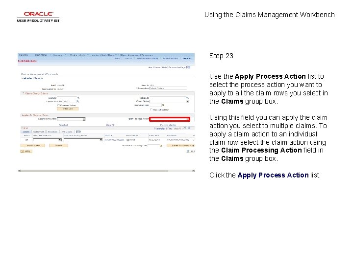 Using the Claims Management Workbench Step 23 Use the Apply Process Action list to