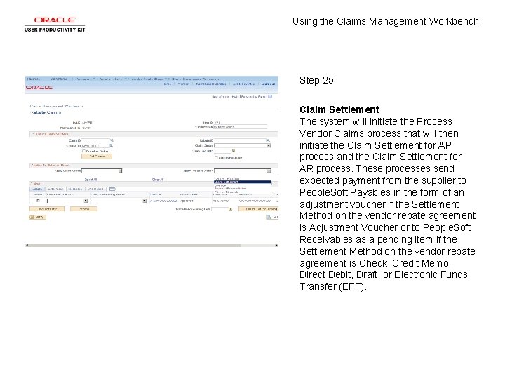 Using the Claims Management Workbench Step 25 Claim Settlement The system will initiate the