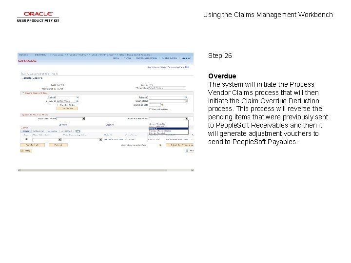 Using the Claims Management Workbench Step 26 Overdue The system will initiate the Process