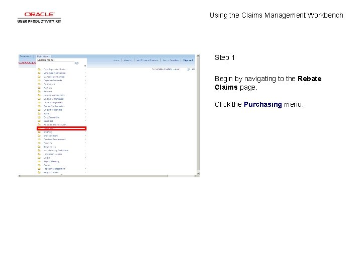 Using the Claims Management Workbench Step 1 Begin by navigating to the Rebate Claims