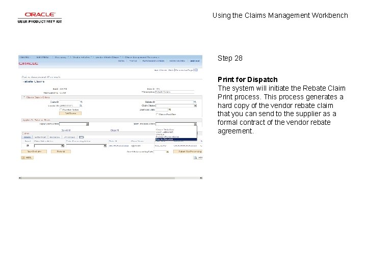 Using the Claims Management Workbench Step 28 Print for Dispatch The system will initiate