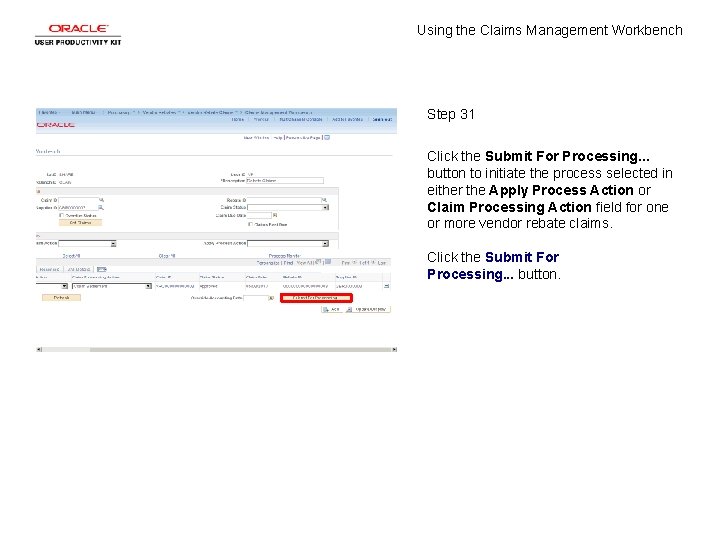 Using the Claims Management Workbench Step 31 Click the Submit For Processing. . .