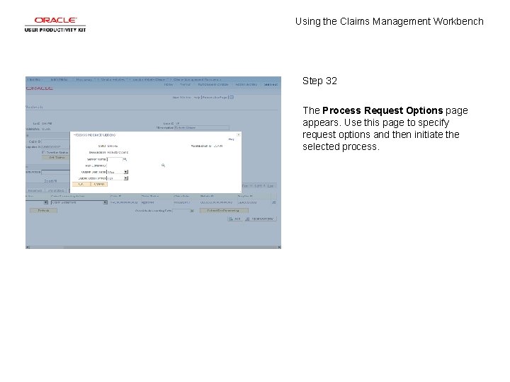 Using the Claims Management Workbench Step 32 The Process Request Options page appears. Use