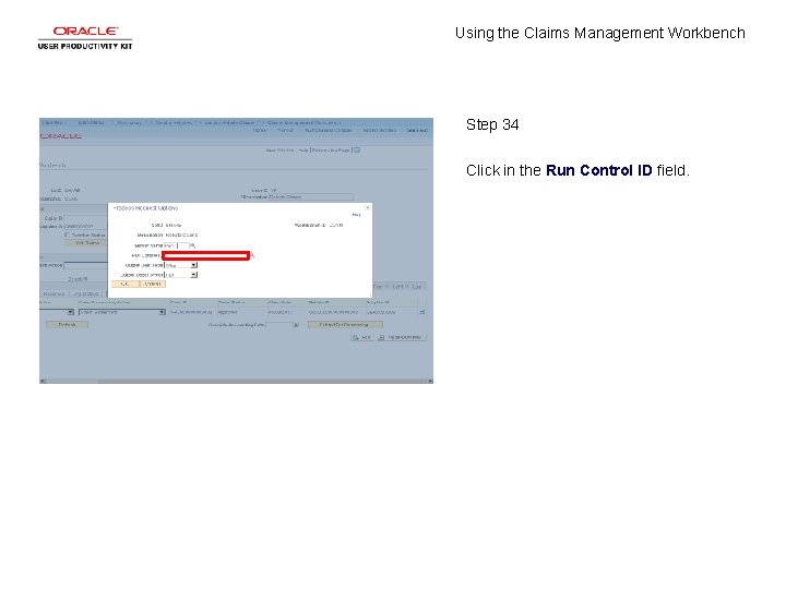 Using the Claims Management Workbench Step 34 Click in the Run Control ID field.