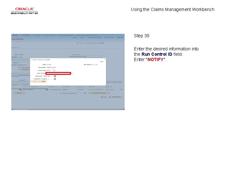Using the Claims Management Workbench Step 35 Enter the desired information into the Run