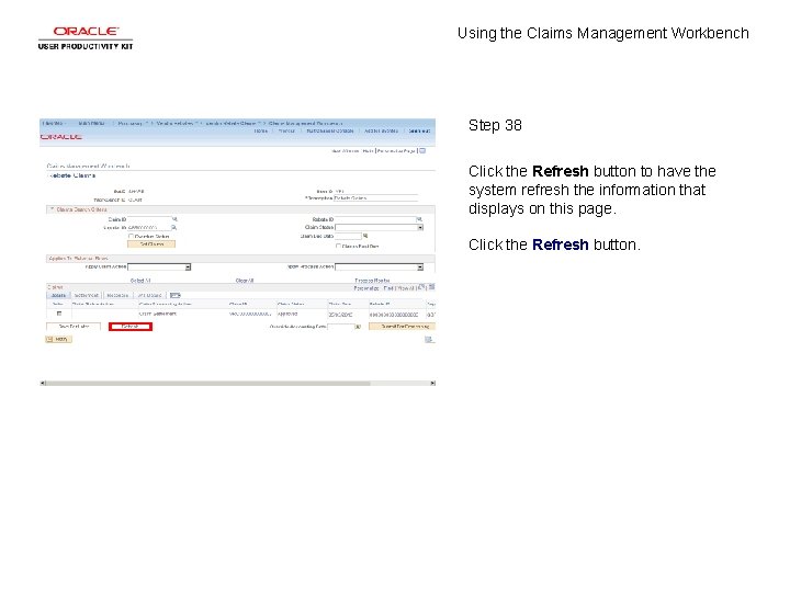Using the Claims Management Workbench Step 38 Click the Refresh button to have the