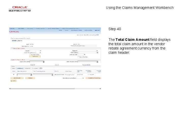 Using the Claims Management Workbench Step 40 The Total Claim Amount field displays the