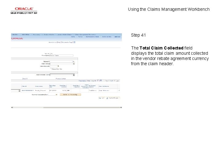 Using the Claims Management Workbench Step 41 The Total Claim Collected field displays the