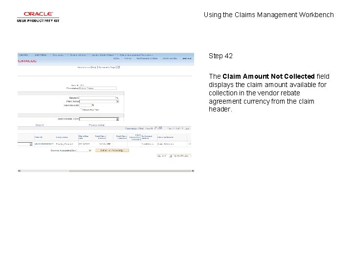 Using the Claims Management Workbench Step 42 The Claim Amount Not Collected field displays