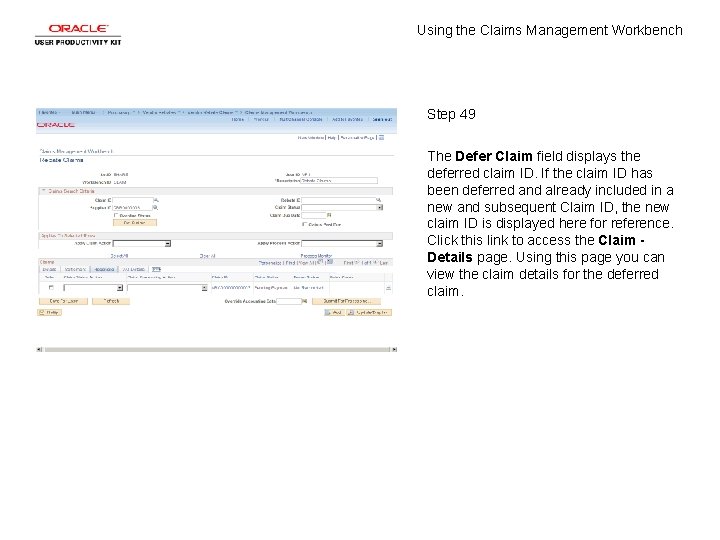 Using the Claims Management Workbench Step 49 The Defer Claim field displays the deferred