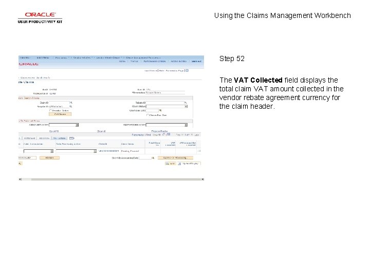 Using the Claims Management Workbench Step 52 The VAT Collected field displays the total