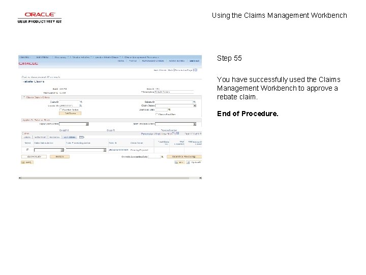 Using the Claims Management Workbench Step 55 You have successfully used the Claims Management