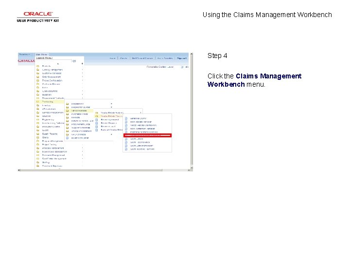 Using the Claims Management Workbench Step 4 Click the Claims Management Workbench menu. 