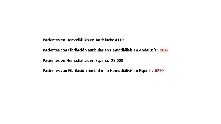 Resultados Pacientes en Hemodiálisis en Andalucía: 4119 Pacientes con Fibrilación auricular en Hemodiálisis en