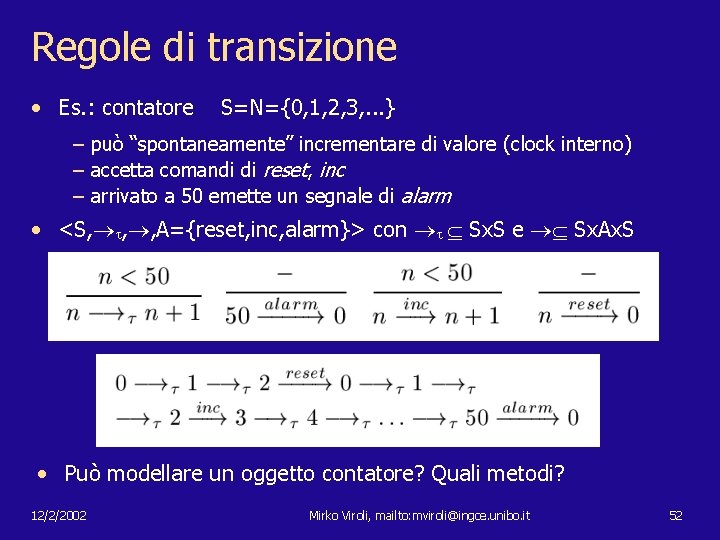 Regole di transizione • Es. : contatore S=N={0, 1, 2, 3, . . .