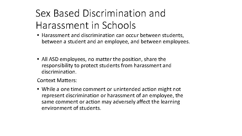 Sex Based Discrimination and Harassment in Schools • Harassment and discrimination can occur between