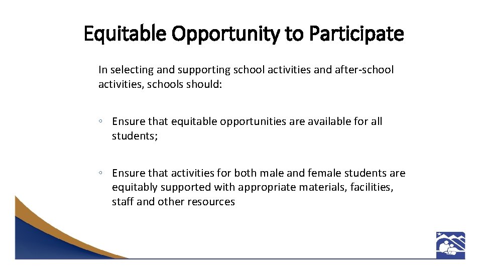 Equitable Opportunity to Participate In selecting and supporting school activities and after-school activities, schools