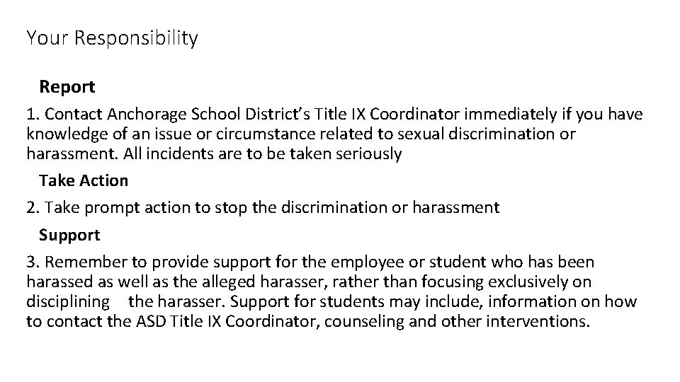 Your Responsibility Report 1. Contact Anchorage School District’s Title IX Coordinator immediately if you