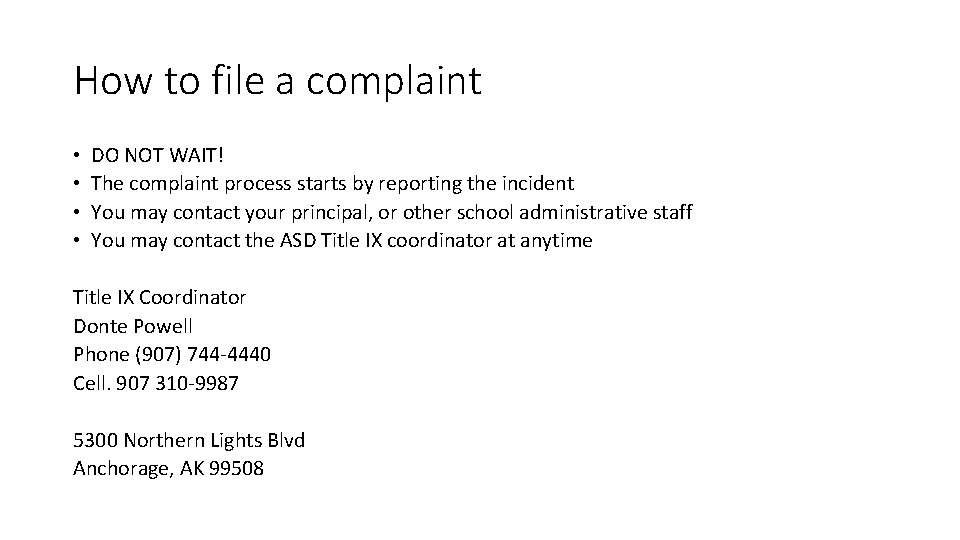 How to file a complaint • • DO NOT WAIT! The complaint process starts