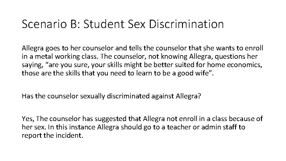 Scenario B: Student Sex Discrimination Allegra goes to her counselor and tells the counselor