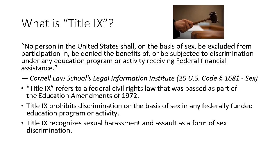 What is “Title IX”? “No person in the United States shall, on the basis