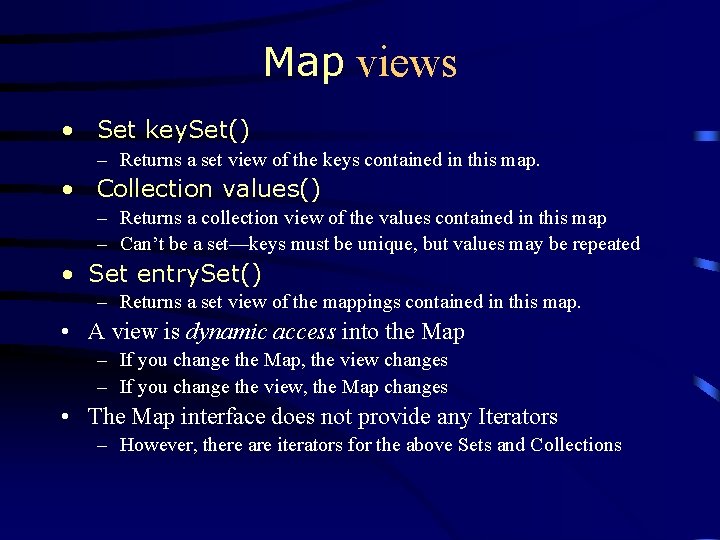Map views • Set key. Set() – Returns a set view of the keys