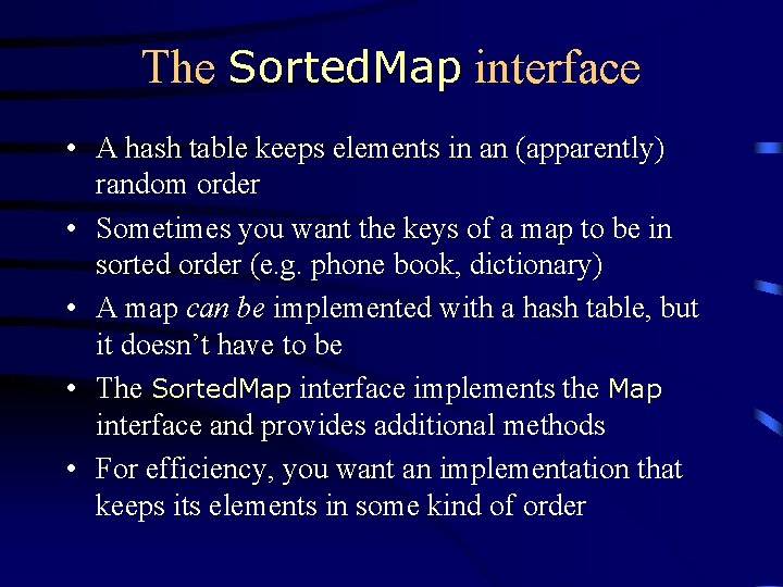 The Sorted. Map interface • A hash table keeps elements in an (apparently) random