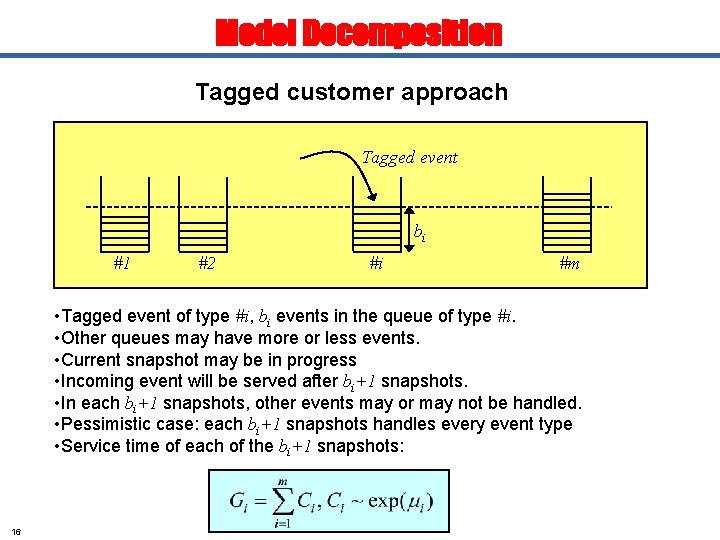 Model Decomposition Tagged customer approach Tagged event bi #1 #2 #i #m • Tagged