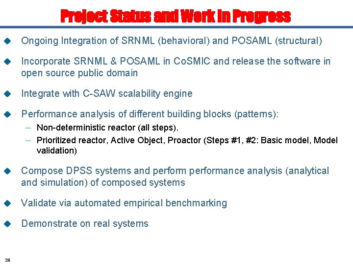 Project Status and Work in Progress u Ongoing Integration of SRNML (behavioral) and POSAML