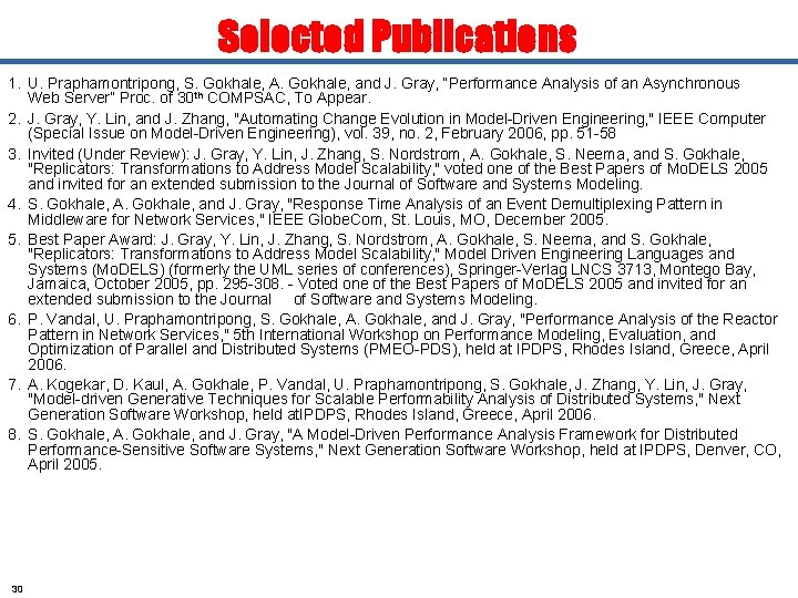 Selected Publications 1. U. Praphamontripong, S. Gokhale, A. Gokhale, and J. Gray, “Performance Analysis