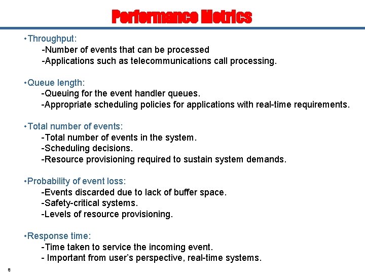 Performance Metrics • Throughput: -Number of events that can be processed -Applications such as