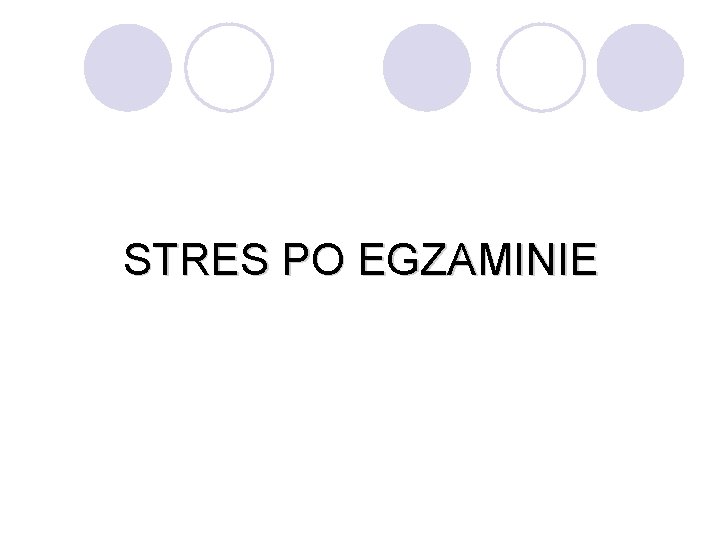 STRES PO EGZAMINIE 