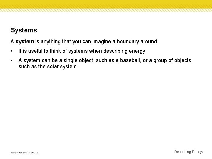 Systems A system is anything that you can imagine a boundary around. • It
