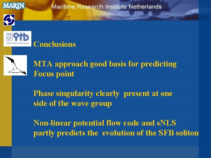 Conclusions MTA approach good basis for predicting Focus point Phase singularity clearly present at