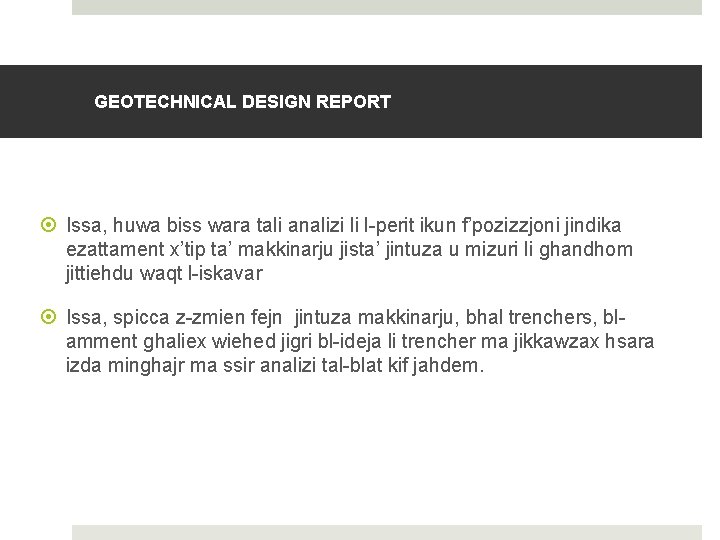 GEOTECHNICAL DESIGN REPORT Issa, huwa biss wara tali analizi li l-perit ikun f’pozizzjoni jindika