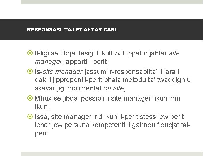 RESPONSABILTAJIET AKTAR CARI Il-ligi se tibqa’ tesigi li kull zviluppatur jahtar site manager, apparti