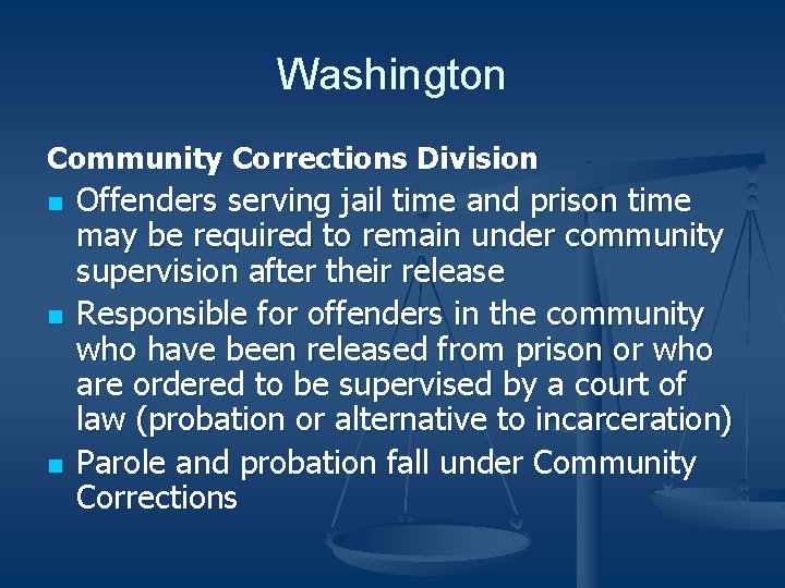 Washington Community Corrections Division n Offenders serving jail time and prison time may be