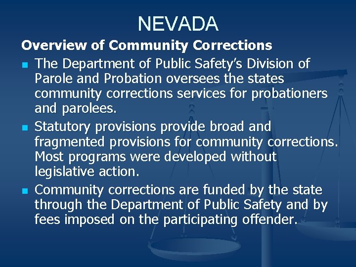 NEVADA Overview of Community Corrections n The Department of Public Safety’s Division of Parole