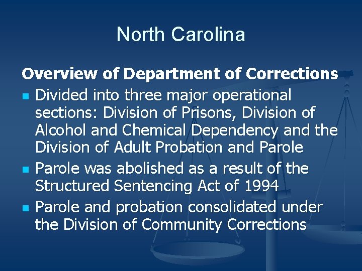 North Carolina Overview of Department of Corrections n Divided into three major operational sections: