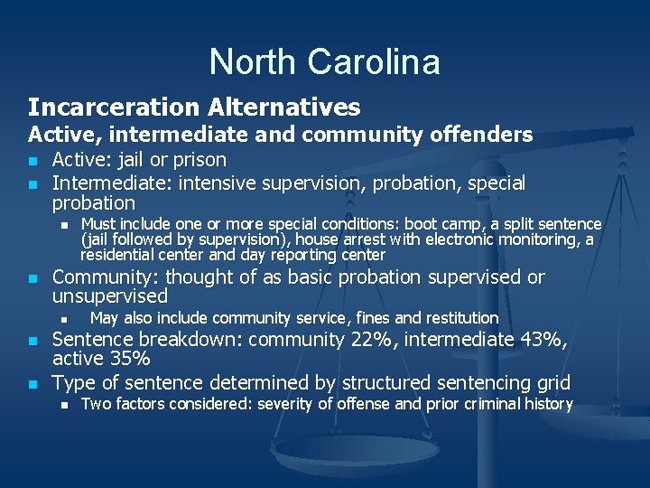 North Carolina Incarceration Alternatives Active, intermediate and community offenders n n Active: jail or