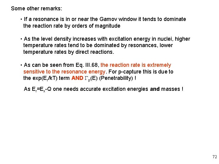 Some other remarks: • If a resonance is in or near the Gamov window