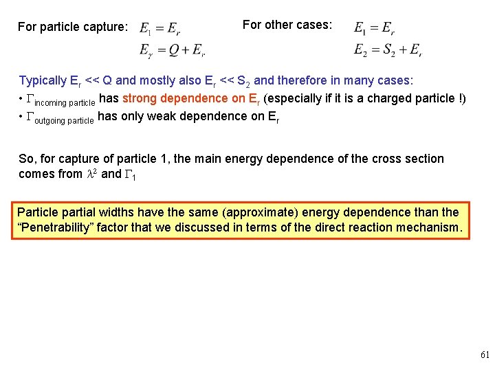 For particle capture: For other cases: Typically Er << Q and mostly also Er