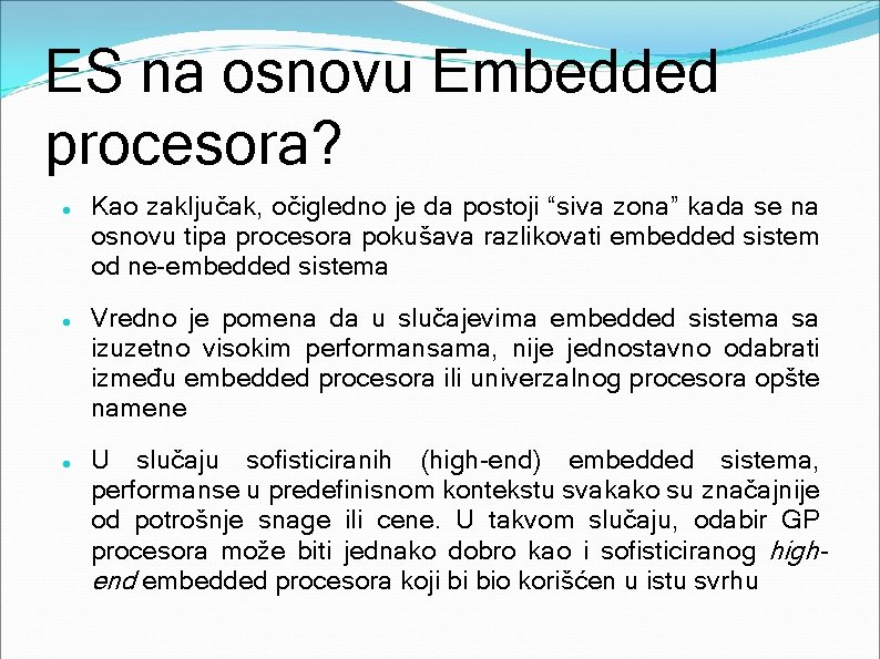 ES na osnovu Embedded procesora? Kao zaključak, očigledno je da postoji “siva zona” kada
