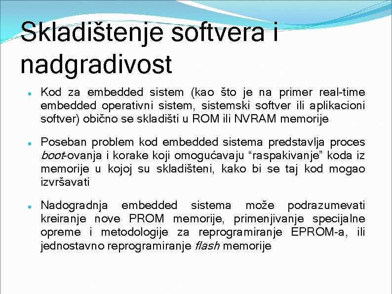 Skladištenje softvera i nadgradivost Kod za embedded sistem (kao što je na primer real-time