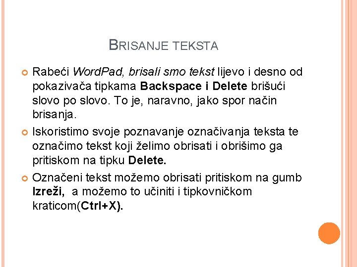 BRISANJE TEKSTA Rabeći Word. Pad, brisali smo tekst lijevo i desno od pokazivača tipkama
